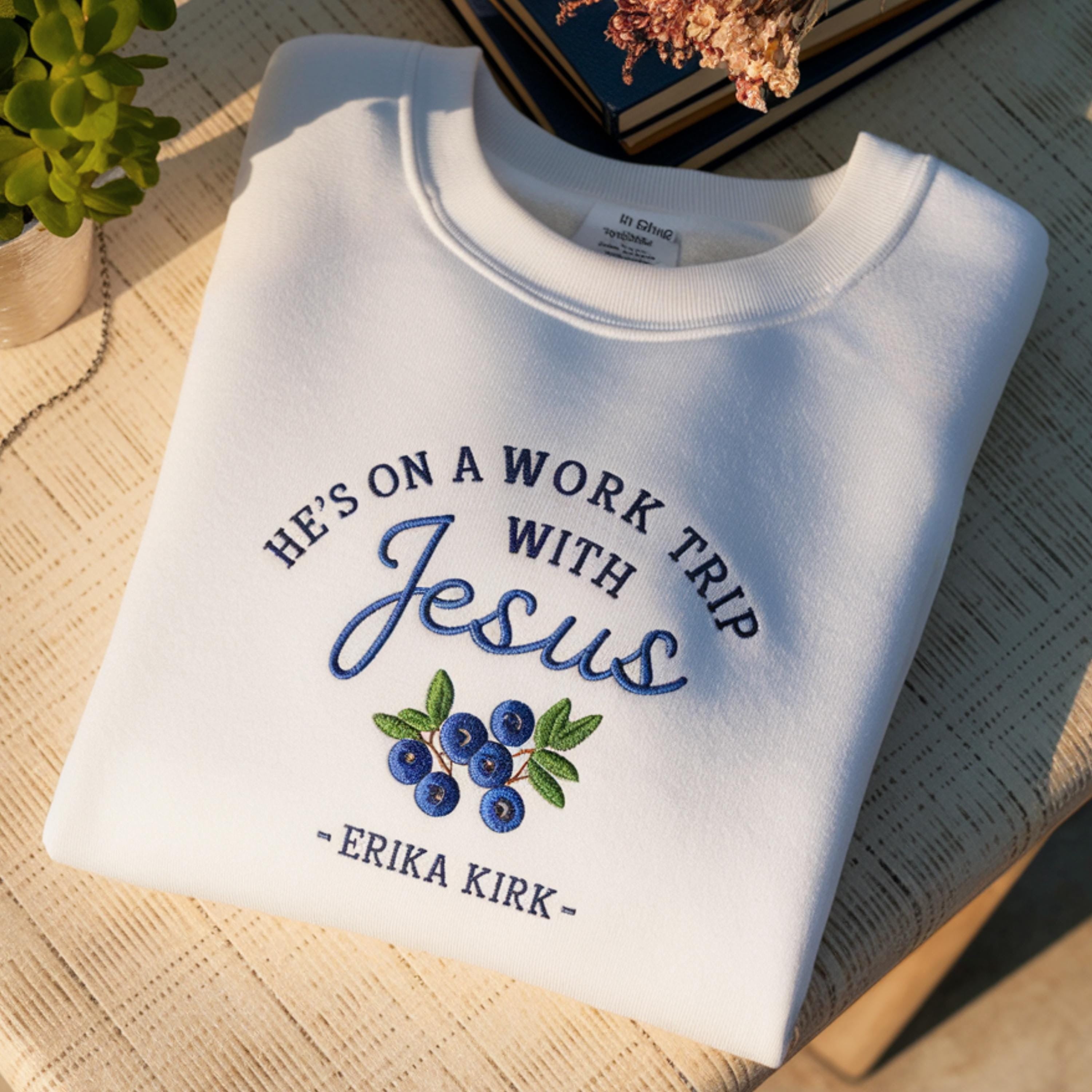He's On A Work Trip With Jesus Embroidered Sweatshirt, Christian Shirt, Faith Based, Erika Kirk